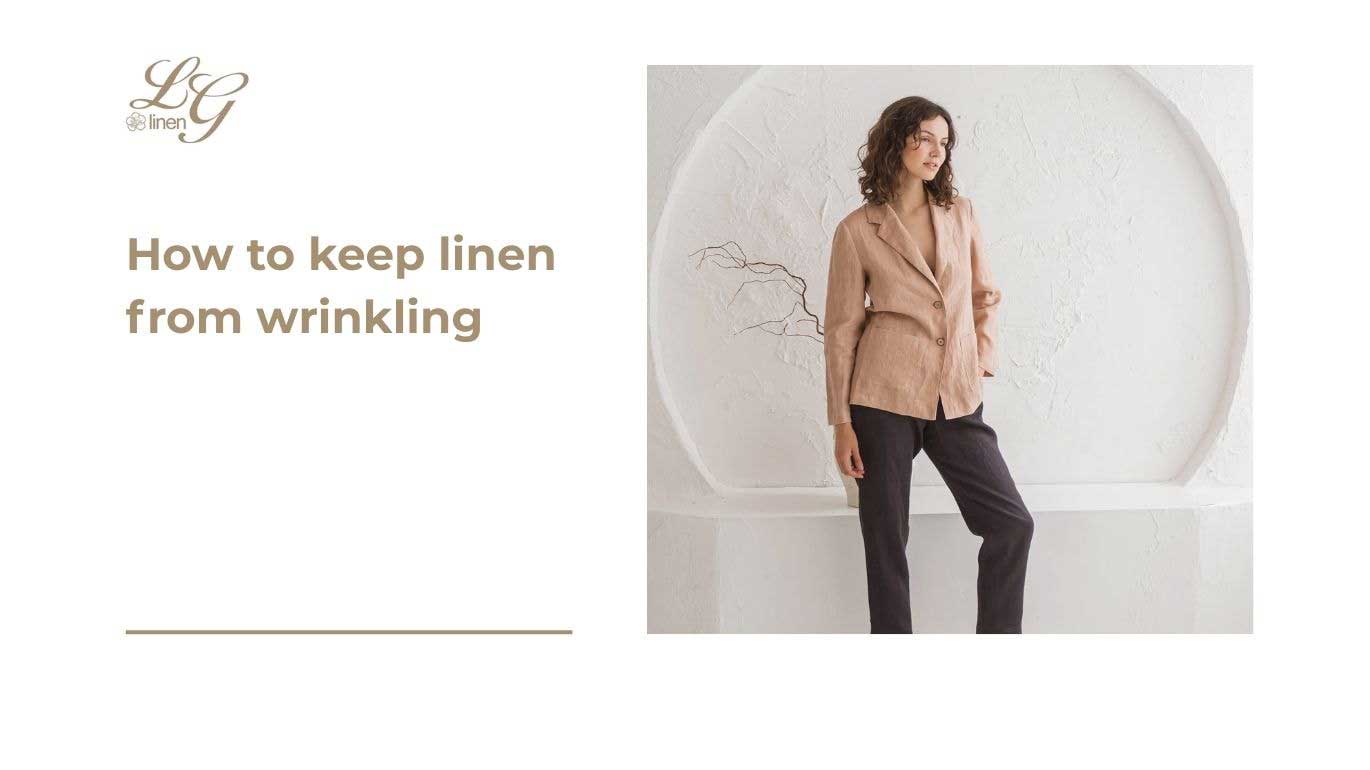 how to keep linen dress from wrinkling Quick Fixes: How To Keep Linen From Wrinkling LUXMII